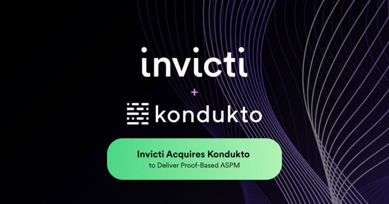 Invicti Acquires Kondukto to Deliver Proof-Based Application Security Posture Management