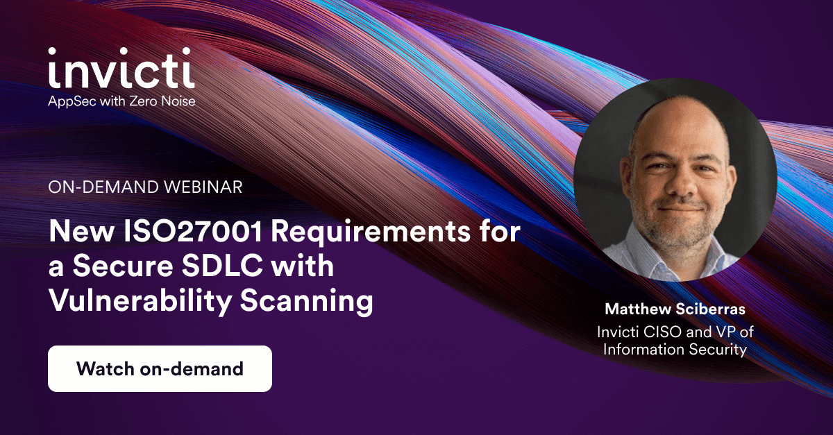 New ISO27001 Requirements for a Secure SDLC with Vulnerability Scanning